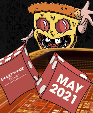 pizzaface throwing dice with hollywood casino columbus logo and the text: "may 2021"
